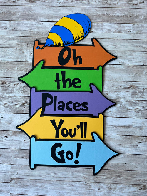 OH THE PLACES YOU'LL GO SIGNS