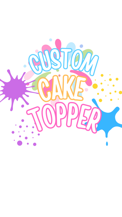 CUSTOM CAKE TOPPER